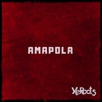 XeRoots - Amapola