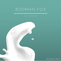 Rooman Fox - Go Down