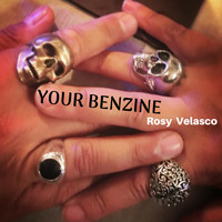 Rosy Velasco - Your Benzine