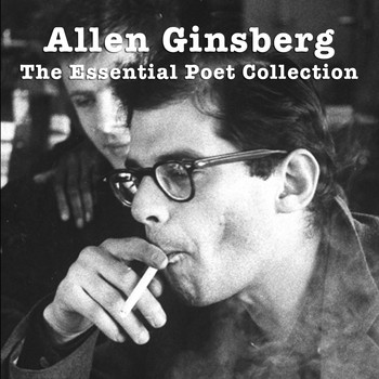 Allen Ginsberg - The Essential Poet Collection