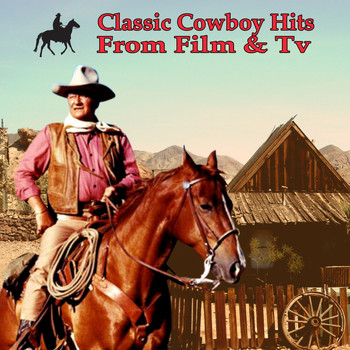 Various Artists - Classic Cowboy Hits From Film & Tv