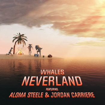 Whales (Ft. Aloma Steele + Jordan Carriere) - Neverland