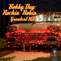 Bobby Day - Rockin' Robin: Greatetst Hits