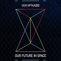 Ian McNabb - Our Future in Space (Explicit)
