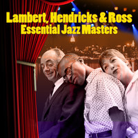 Lambert Hendricks & Ross - Essential Jazz Masters