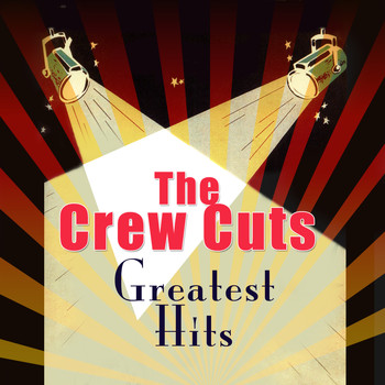 Crew Cuts - Greatest Hits