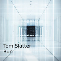 Tom Slatter - Run