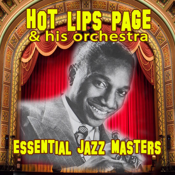 Hot Lips Page & His Orchestra - Essential Jazz Masters