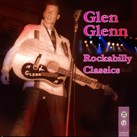 Glen Glenn - Rockabilly Classics