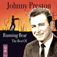 Johnny Preston - Running Bear: the Best of