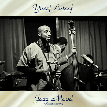 Yusef Lateef - Jazz Mood (Remastered 2018)