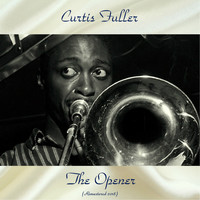 Curtis Fuller - The Opener (Remastered 2018)