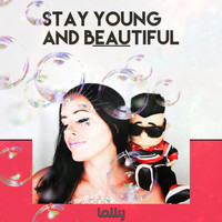 Lolly - Stay Young and Beautiful