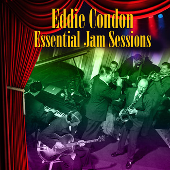 Eddie Condon - Essential Jazz Sessions