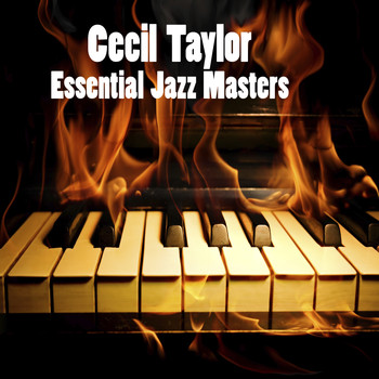 Cecil Taylor - Essential Jazz Masters