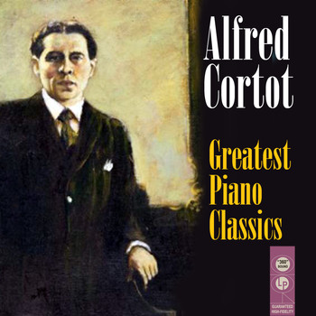 Alfred Cortot - Greatest Piano Classics