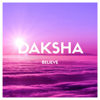 Daksha - Believe 