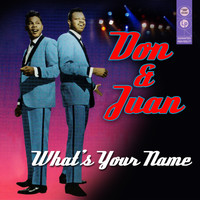 Don & Juan - What's Your Name Greatest Hits