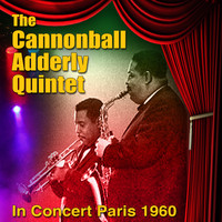 Cannonball Adderly Quintet - In Concert: Paris 1960