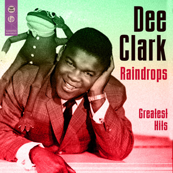 Dee Clark - Raindrops: Greatest Hits