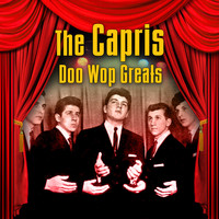 Capris - Doo Wop Greats