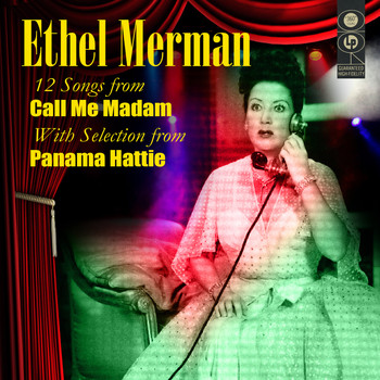 Ethel Merman - Selections From Call Me Madam and Panama Hattie