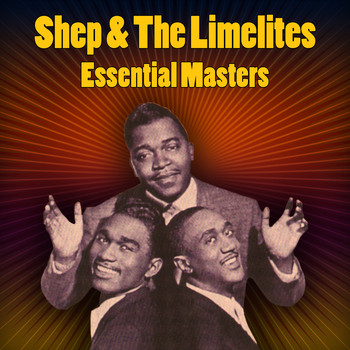 Shep & The Limelites - Essential Masters