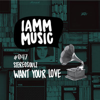 Stereosoulz - Want Your Love