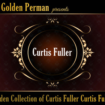 Curtis Fuller - Golden Collection of Curtis Fuller Curtis Fuller