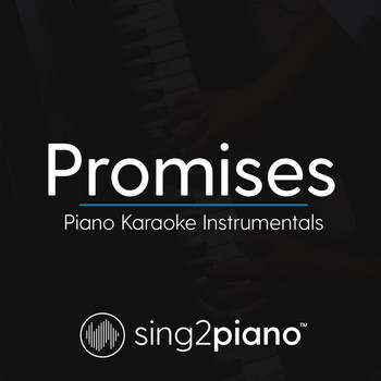 Sing2Piano - Promises (Piano Karaoke Instrumentals)