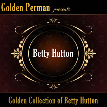 Betty Hutton - Golden Collection of Betty Hutton