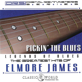 Elmore James - Pickin' The Blues: Greatest Hits Of Elmore James