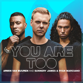Armin van Buuren and Sunnery James & Ryan Marciano - You Are Too