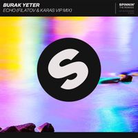 Burak Yeter - Echo (Filatov & Karas VIP Mix)
