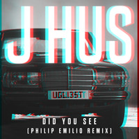 J Hus - Did You See (Philip Emilio Remix [Explicit])