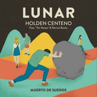 Holden Centeno - Lunar (feat. The Noises & Patricia Benito)