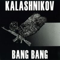 Kalashnikov - Bang Bang