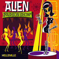 Alien Fashion Show - Hellsville