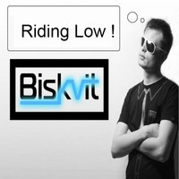 Biskvit - Riding Low !