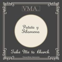 Pototo y Filomeno - Take Me to Church