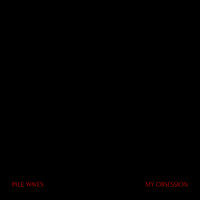 Pale Waves - My Obsession