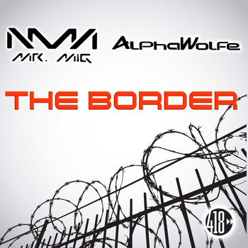 Mr. Mig, AlphaWolfe - The Border