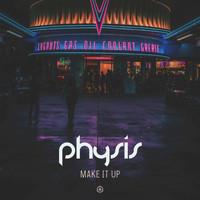 Physis - Make It Up