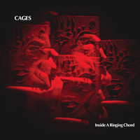 Cages - Inside a Ringing Chord