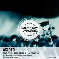 Asioto - The Sun Also Rises (Remixes)