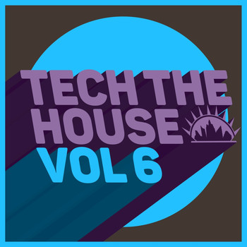 Various Artists - Tech the House, Vol. 6