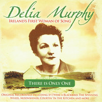 Delia Murphy - There Is Only One