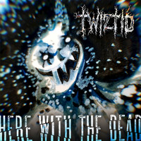 Twiztid - here with the dead
