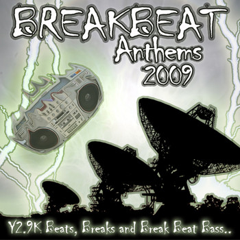 Various Artists - Breakbeat Anthems 2009 - The Science of Breaks and Break Beat Bass for Underground Clubland.