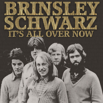Brinsley Schwarz - It's All over Now